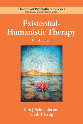 Existential-Humanistic Therapy by Schneider, Kirk J.