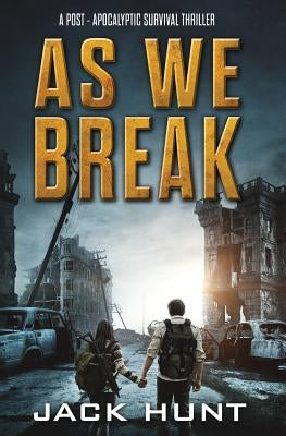 As We Break by Hunt, Jack