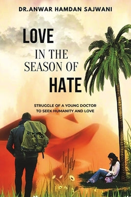 Love In The Season Of Hate by Sajwani, Anwar Hamdan