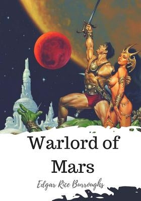 Warlord of Mars by Burroughs, Edgar Rice