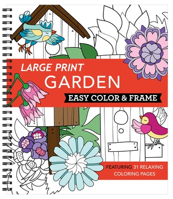 Large Print Easy Color & Frame - Garden (Stress Free Coloring Book) by New Seasons