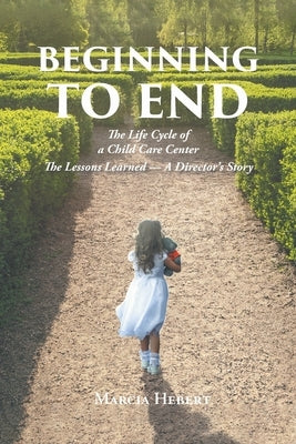 Beginning to End by Hebert, Marcia