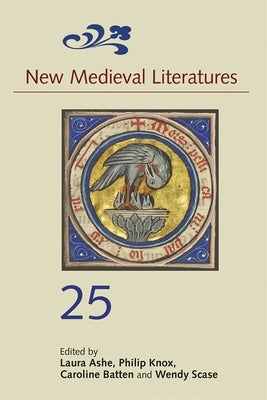New Medieval Literatures 25 by Ashe, Laura