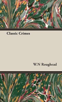 Classic Crimes by Roughead, W. N.