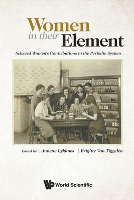 Women in Their Element by Annette Lykknes & Brigitte Van Tiggelen