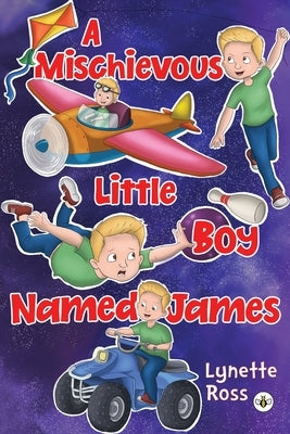 A Mischievous Little Boy Named James by Ross, Lynette