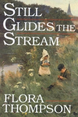 Still Glides the Stream by Thompson, Flora