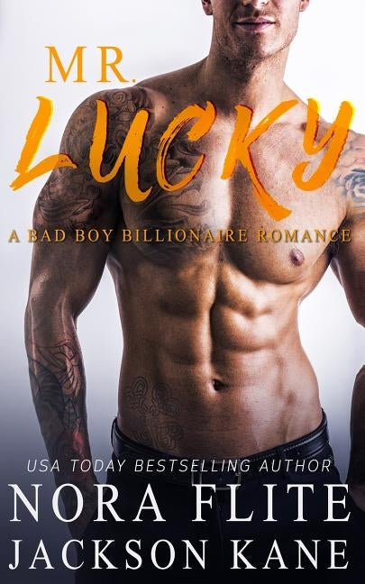 Mr. Lucky: A Bad Boy Billionaire Romance by Flite, Nora