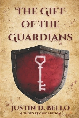 The Gift of the Guardians: Author's Revised Edition by Bello, Justin D.