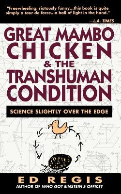 Great Mambo Chicken and the Transhuman Condition: A Season at a Hard Luck Horse Track by Regis, Edward