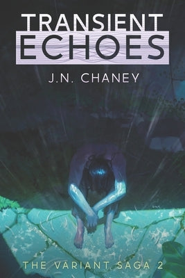 Transient Echoes: A Dystopian Sci-fi Novel by Chaney, Jn