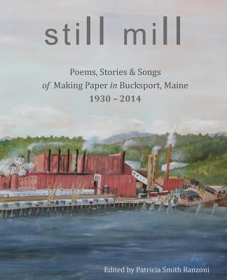 Still Mill by Ranzoni, Patricia Smith