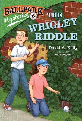 Ballpark Mysteries #6: The Wrigley Riddle by Kelly, David A.