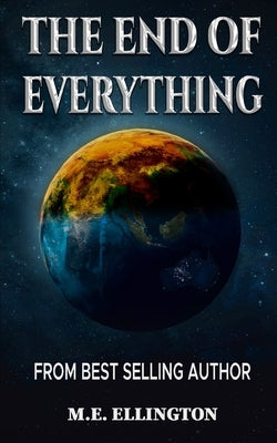 The End of Everything by Ellington, M. E.