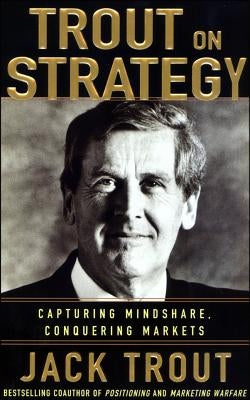 Jack Trout on Strategy by Trout, Jack