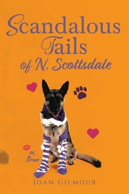 Scandalous Tails of North Scottsdale by Gilmour, Joan