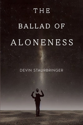 The Ballad of Aloneness by Staurbringer, Devin