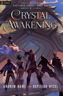Crystal Awakening: An Epic Fantasy Adventure by Rowe, Andrew