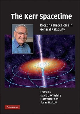 The Kerr Spacetime by Wiltshire, David L.