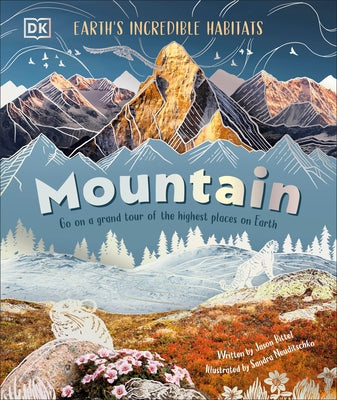 Mountain: Go on a Grand Tour of the Highest Places on Earth by Bittel, Jason