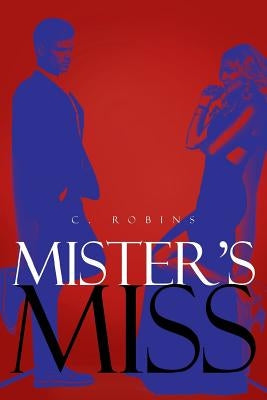 Mister's Miss by Robins, C.