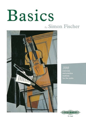 Basics -- 300 Exercises and Practice Routines for the Violin by Fischer, Simon