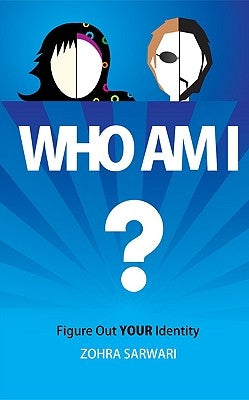 Who Am I? Figure Out Your Identity by Sarwari, Zohra