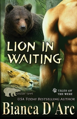 Lion in Waiting: Tales of the Were by D'Arc, Bianca