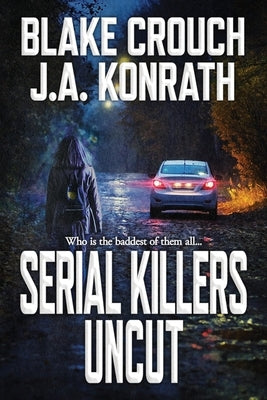 Serial Killers Uncut by Konrath, J. A.