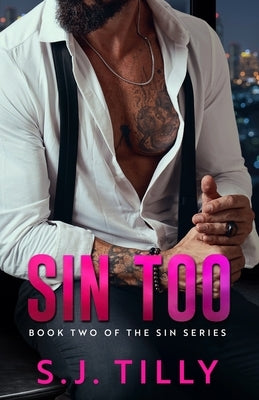 Sin Too: Book Two of the Sin Series by Tilly, S. J.