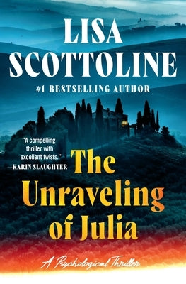 The Unraveling of Julia by Scottoline, Lisa