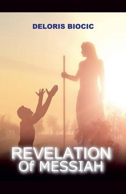 Revelation of Messiah by Biocic, Deloris
