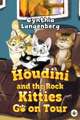 Houdini and the Rock Kitties Go on Tour by Langenberg, Cynthia