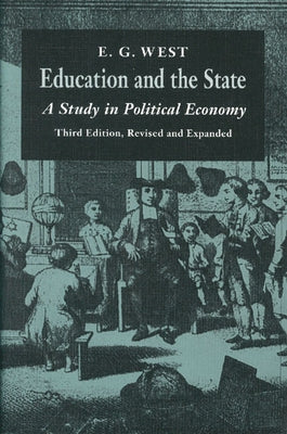 Education and the State: A Study in Political Economy by West, E. G.