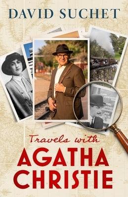 Travels with Agatha Christie by Suchet, David