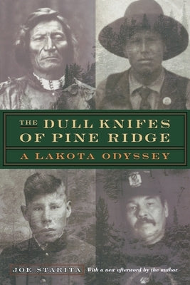 The Dull Knifes of Pine Ridge: A Lakota Odyssey by Starita, Joe