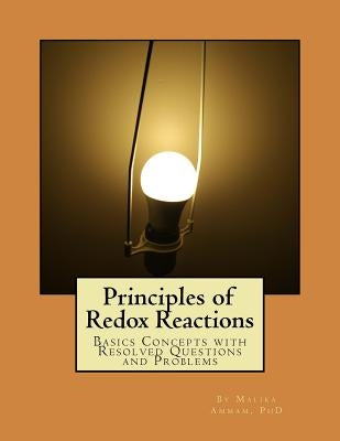 Principles of Redox Reactions: Basics Concepts with Resolved Questions and Problems by Ammam, Malika
