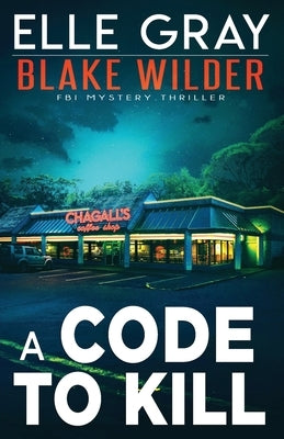 A Code to Kill by Gray, Elle