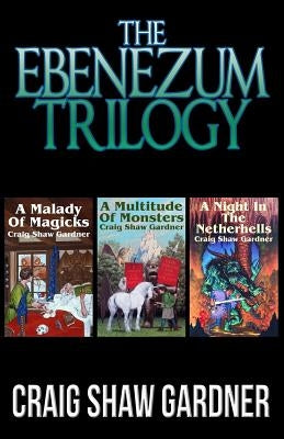 The Ebenezum Trilogy by Gardner, Craig Shaw