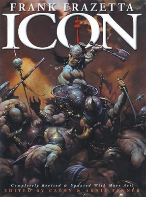 Icon: A Retrospective by the Grand Master of Fantastic Art by Frazetta, Frank