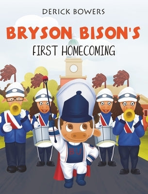 Bryson Bison's First Homecoming by Bowers, Derick