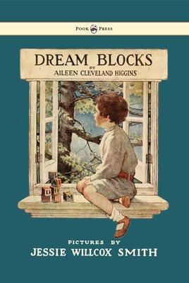 Dream Blocks - Illustrated by Jessie Willcox Smith by Higgins, Aileen Cleveland