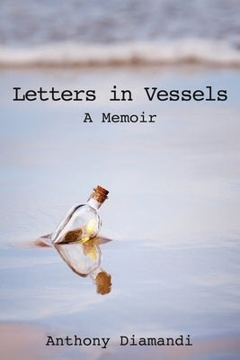 Letters in Vessels: A Memoir by Diamandi, Anthony