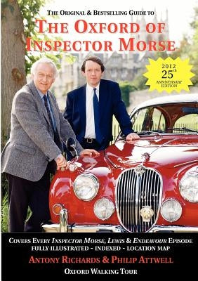 The Oxford of Inspector Morse: including the entire Lewis series by Richards, Antony J.