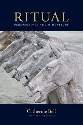 Ritual: Perspectives and Dimensions by Bell, Catherine
