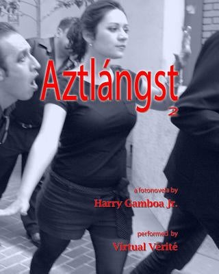 Aztlangst 2 by Gamboa, Harry, Jr.