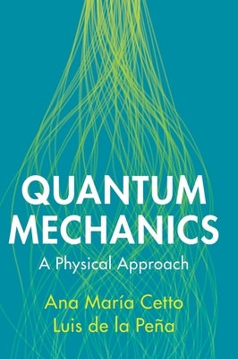 Quantum Mechanics by Cetto, Ana MarÃ­a
