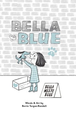 Bella & Blue: Bella Meets Blue by Torgan-Randall, Berrie