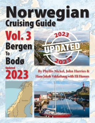 Norwegian Cruising Guide Vol 3-Updated 2023: Bergen to Bodø by Nickel, Phyllis L.