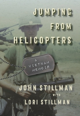 Jumping from Helicopters: A Vietnam Memoir by Stillman, John